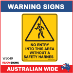 Warning Sign - WS049 - NO ENTRY INTO THIS AREA WITHOUT A SAFETY HARNES